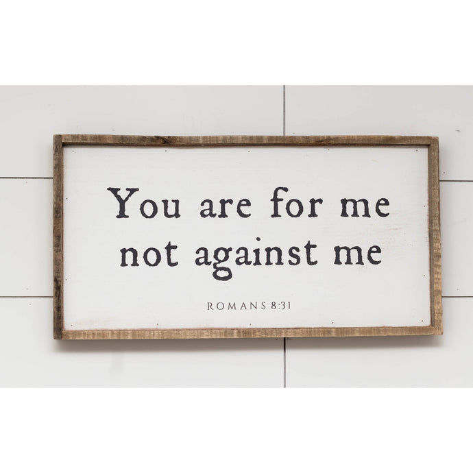 You Are For Me Not Against Me 24” x 12