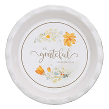 Load image into Gallery viewer, Be Grateful 9.5-Inch Ceramic Pie Plate - Hebrews 12:28