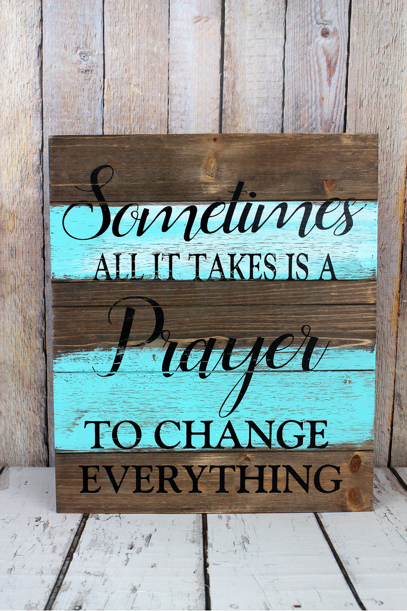 Two-color 'All It Takes is Prayer' Wood Sign